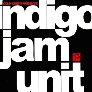 Indigo Jam Unit - Colin Curtis Presents: Indigo Jam Unit
