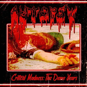Autopsy - Critical Madness Demo Years