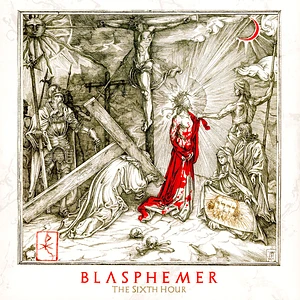 Blasphemer - The Sixth Hour