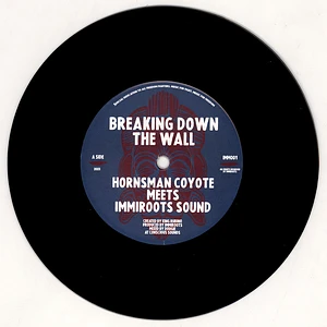 Hornsman Coyote Meets Immiroots Sound / Dougie Conscious Meets Immiroots - Breaking Down The Wall / Dub The Wall