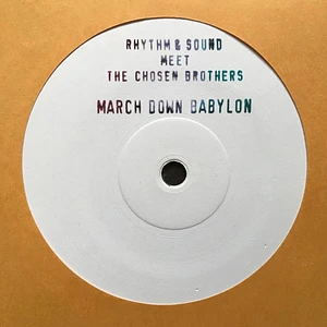 Rhythm & Sound Meet The Chosen Brothers - March Down Babylon