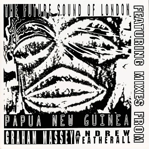 The Future Sound Of London - Papua New Guinea