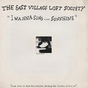 The East Village Loft Society - I Wanna Sing...Sunshine