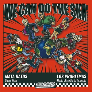 Mata Ratos / Los Problemas - We Can Do The Ska 1