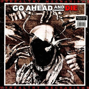 Go Ahead And Die - Unhealthy Mechanisms White Black Splattered Vinyl Edition
