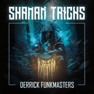 Derrick Funkmasters - Shaman Tricks EP