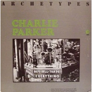 Charlie Parker - Archetypes