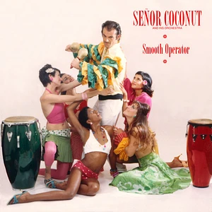 Señor Coconut And His Orchestra - Smooth Operator