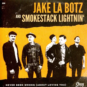 Jake La Botz And Smokestack Lightnin' - Never Been Wrong (About Lovin You) / Mystery Train