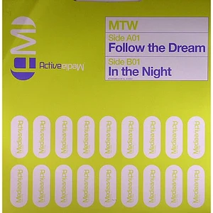 MTW - Follow The Dream / In The Night