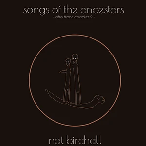Nat Birchall - Song Of The Ancestors _ Afro Trane Chapter 2