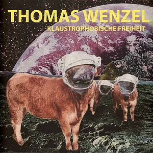 Thomas Wenzel - Klaustrophobische Freiheit Black Vinyl Edition