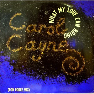 Carol Cayne - What My Love Can Bring