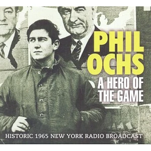 Phil Ochs - A Hero Of The Game - Historic 1965 New York Radio Broadcast