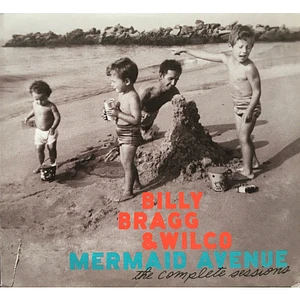Billy Bragg & Wilco - Mermaid Avenue (The Complete Sessions)