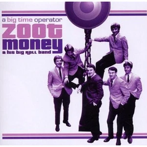 Zoot Money's Big Roll Band - A Big Time Operator