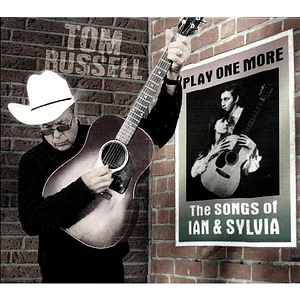 Tom Russell - Play One More - The Songs Of Ian & Sylvia