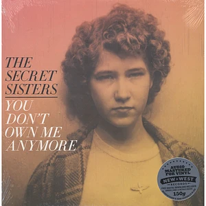 The Secret Sisters - You Don't Own Me Anymore