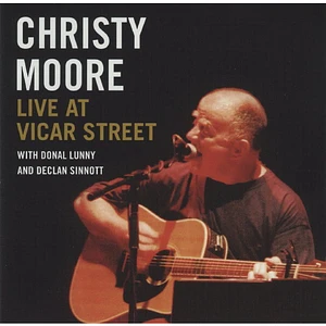 Christy Moore With Donal Lunny And Declan Sinnott - Live At Vicar Street