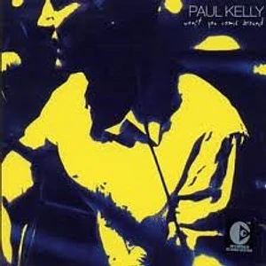 Paul Kelly - Won't You Come Around