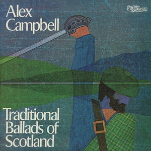 Alex Campbell - Traditional Ballads Of Scotland