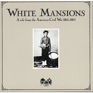 V.A. - White Mansions A Tale From The American Civil War 1861-1865