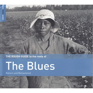 V.A. - The Rough Guide To The Roots Of The Blues (Reborn And Remastered)