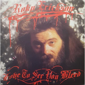 Roky Erickson - Love To See You Bleed