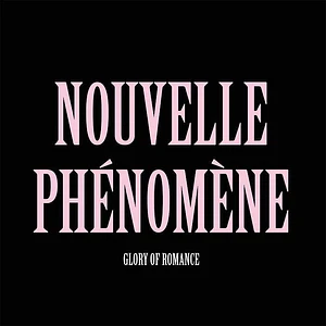Nouvelle Phenomene - Glory Of Romance