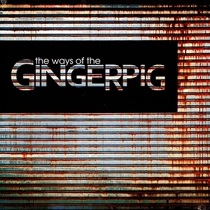 Gingerpig - Ways Of The Gingerpig