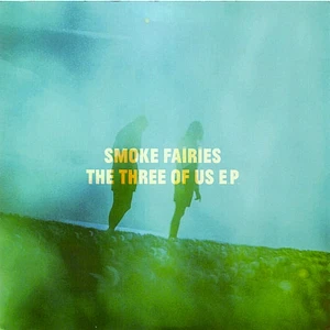 Smoke Fairies - The Three Of Us EP