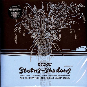 Zisl Slepovitch Ensemble & Sasha Lurje - Shotns - Shadows: Songs From Testimonies In The Fortunoff Video Archive, Volume 3