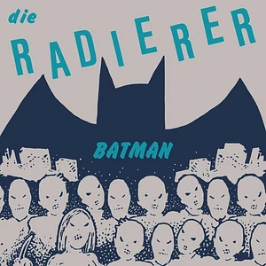 Die Radierer - Batman (Feat Gary The Tall & Exotic Gardens Reversion)