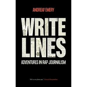 Andrew Emery - Write Lines: Adventures in Rap Journalism