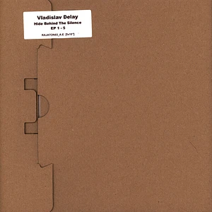Vladislav Delay - Hide Behind The Silence EP 1 - 5