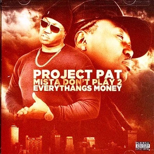 Project Pat - Mista Don't Play 2: Everythangs