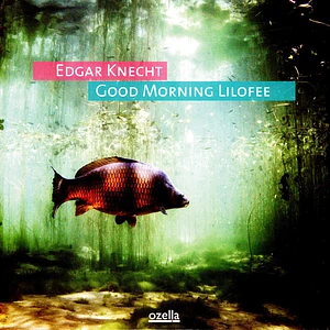 Edgar Knecht - Good Morning Lilofee