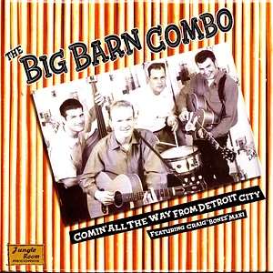 Big Barn Combo - Comin All The Way From Detroit
