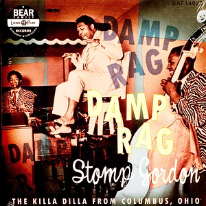 Stomp Gordon - Damp Rag-The Killa Dilla From Columbus Ohio