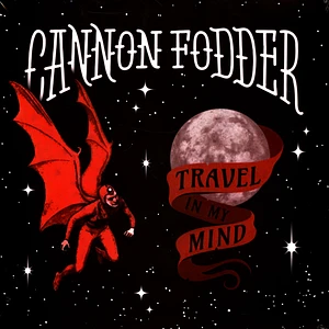 Cannon Fodder - Travel In My Mind