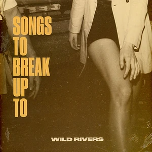 Wild Rivers - Songs To Break Up To