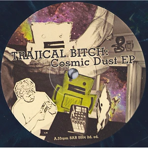 Trajical Bitch - Cosmic Dust E.P.