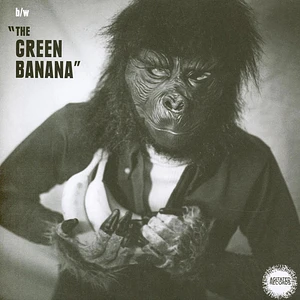 Green Bananas - The Ape / Green Banana Black Vinyl Edition