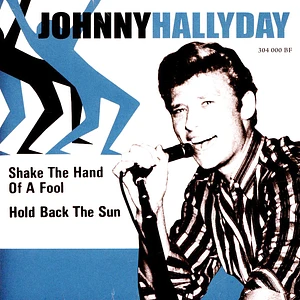 Johnny Hallyday - Shake The Hand Of A Fool