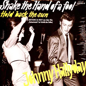 Johnny Hallyday - Shake The Hand Of A Fool