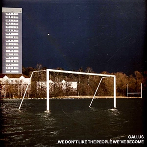 Gallus - We Don't Like The People We've Become