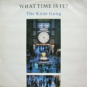 The Kane Gang - What Time Is It?