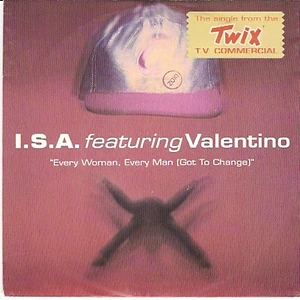 I.S.A. Featuring Valentino - Every Woman, Every Man (Got To Change)