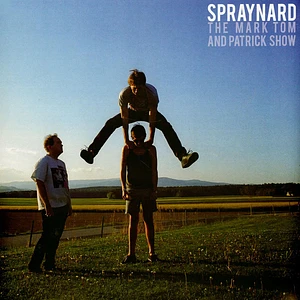 Spraynard - The Mark Tom And Patrick Show