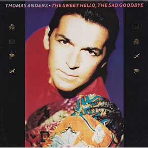 Thomas Anders - The Sweet Hello, The Sad Goodbye